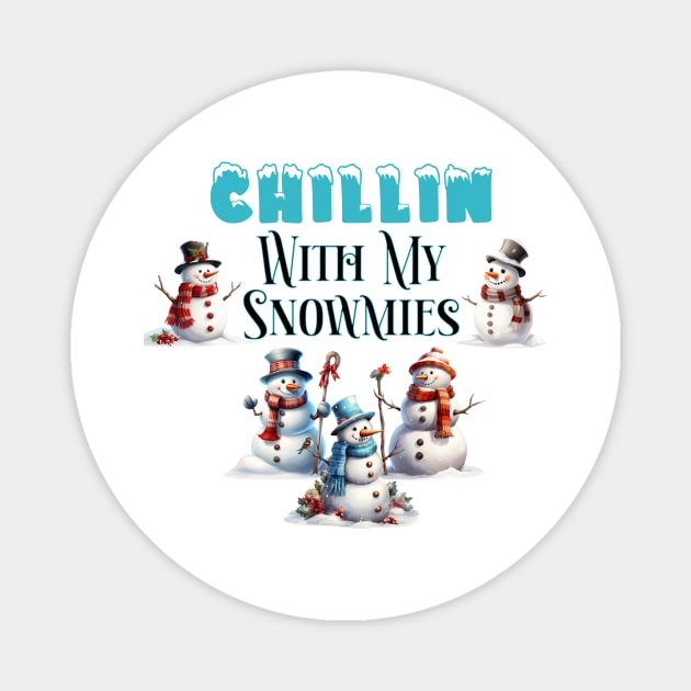 Chillin' with My Snowmies Christmas Tee - Perfect Gift for Snowman Lovers and Christmas Cheer Enthusiasts! Magnet by The Wolf and the Butterfly